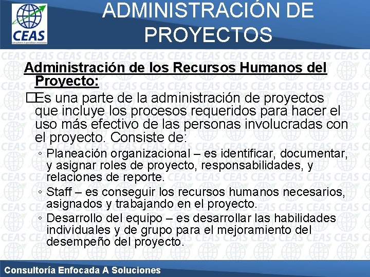 ADMINISTRACIÓN DE PROYECTOS Administración de los Recursos Humanos del Proyecto: �Es una parte de