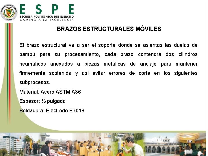 BRAZOS ESTRUCTURALES MÓVILES El brazo estructural va a ser el soporte donde se asientas