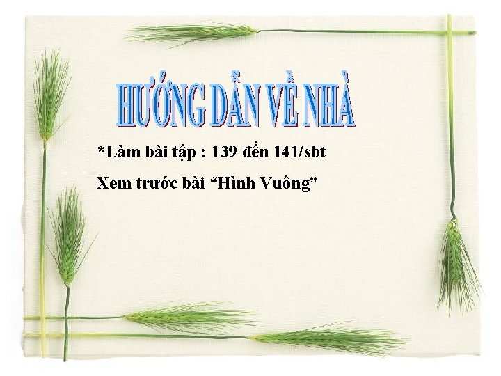 Dặn dò : * Làm các bài tập số 135, 136, 137 trang 74