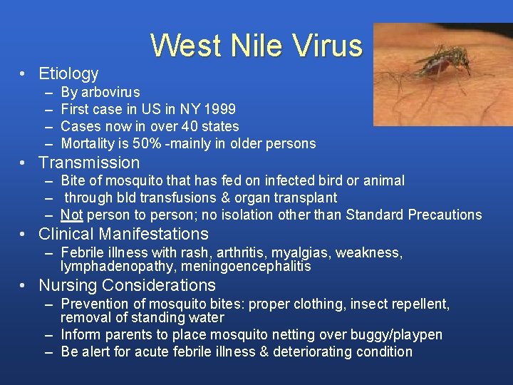  • Etiology – – West Nile Virus By arbovirus First case in US