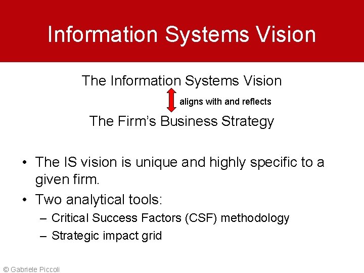 Information Systems Vision The Information Systems Vision aligns with and reflects The Firm’s Business