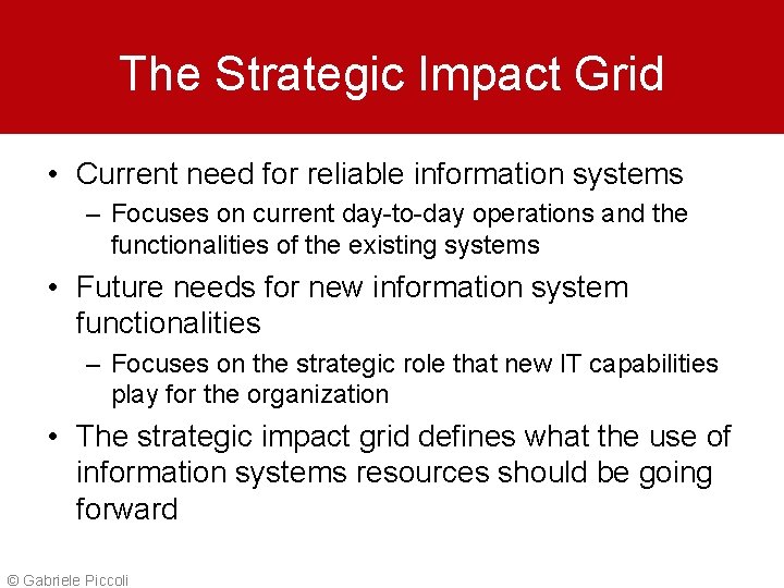 The Strategic Impact Grid • Current need for reliable information systems – Focuses on