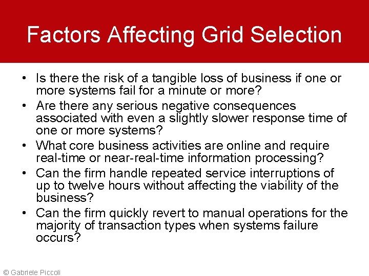 Factors Affecting Grid Selection • Is there the risk of a tangible loss of