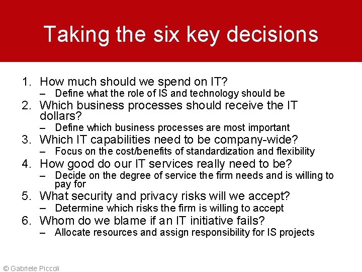 Taking the six key decisions 1. How much should we spend on IT? –