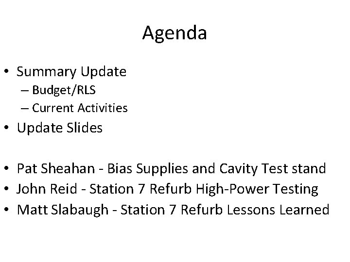Agenda • Summary Update – Budget/RLS – Current Activities • Update Slides • Pat