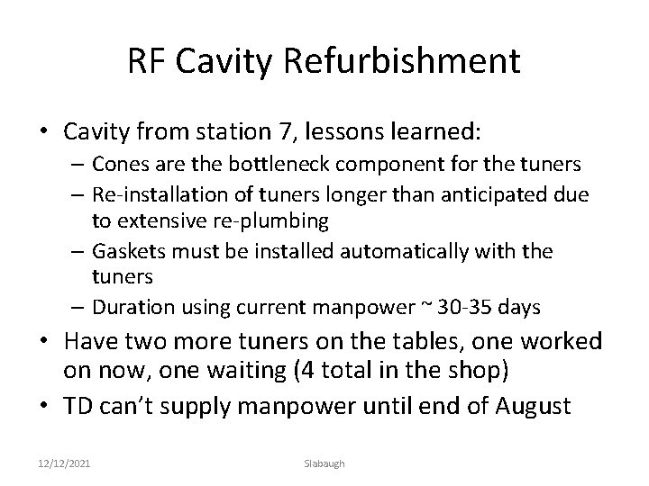 RF Cavity Refurbishment • Cavity from station 7, lessons learned: – Cones are the