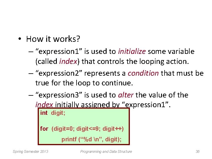  • How it works? – “expression 1” is used to initialize some variable