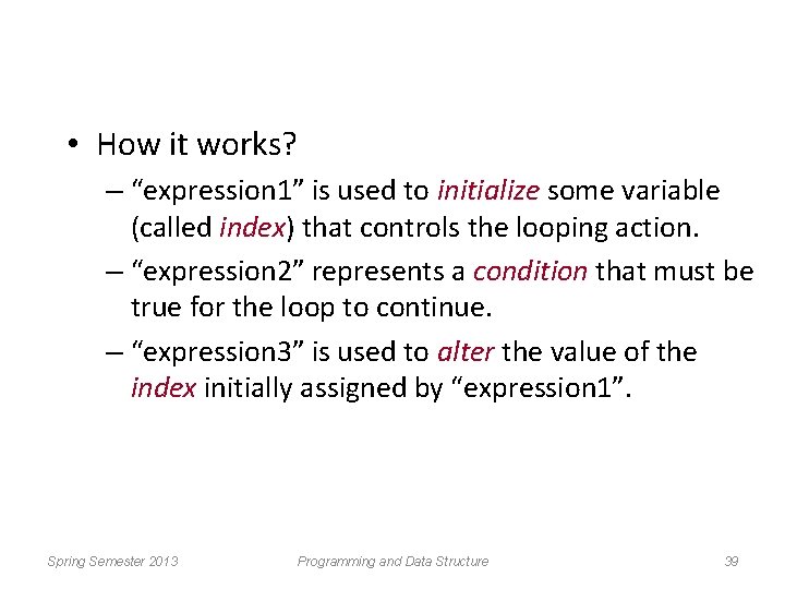  • How it works? – “expression 1” is used to initialize some variable