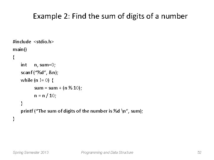 Example 2: Find the sum of digits of a number #include <stdio. h> main()