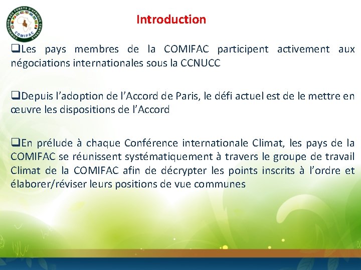 Introduction q. Les pays membres de la COMIFAC participent activement aux négociations internationales sous