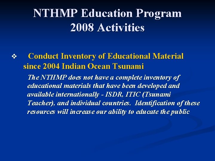 NTHMP Education Program 2008 Activities v Conduct Inventory of Educational Material since 2004 Indian