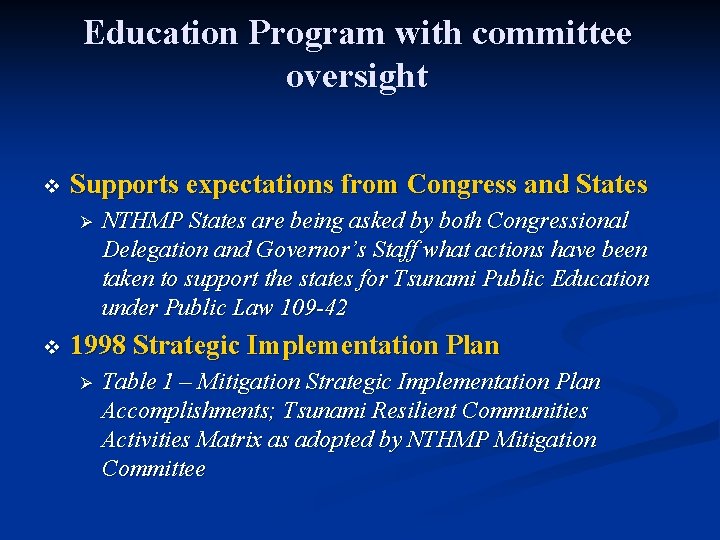 Education Program with committee oversight v Supports expectations from Congress and States Ø v