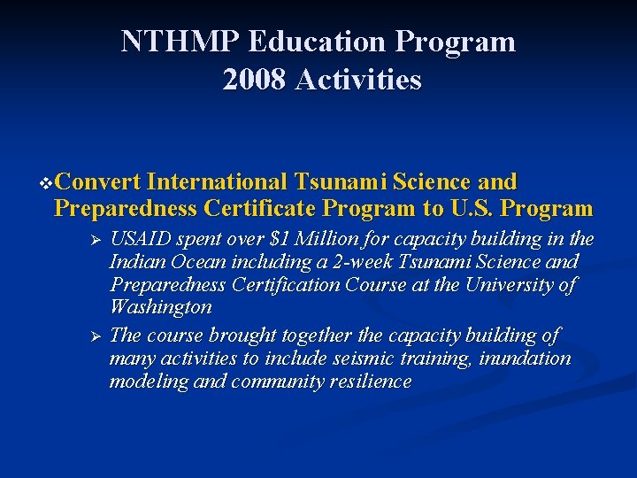 NTHMP Education Program 2008 Activities v. Convert International Tsunami Science and Preparedness Certificate Program
