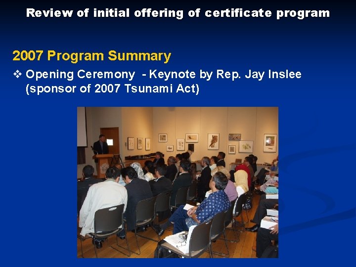 Review of initial offering of certificate program 2007 Program Summary v Opening Ceremony -