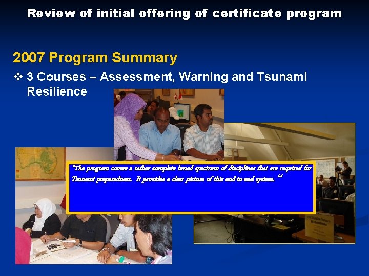 Review of initial offering of certificate program 2007 Program Summary v 3 Courses –