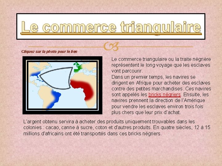 Le commerce triangulaire Cliquez sur la photo pour le lien Le commerce triangulaire ou