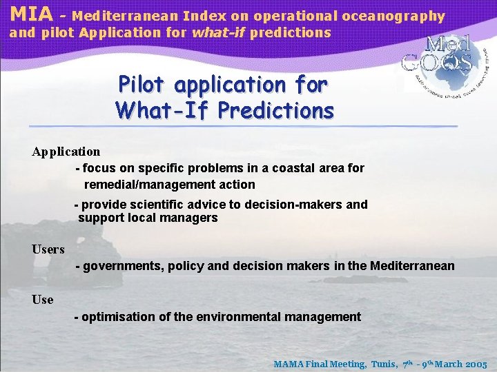 MIA - Mediterranean Index on operational oceanography and pilot Application for what-if predictions Pilot
