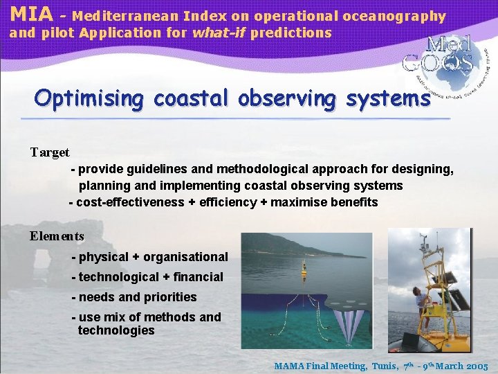 MIA - Mediterranean Index on operational oceanography and pilot Application for what-if predictions Optimising
