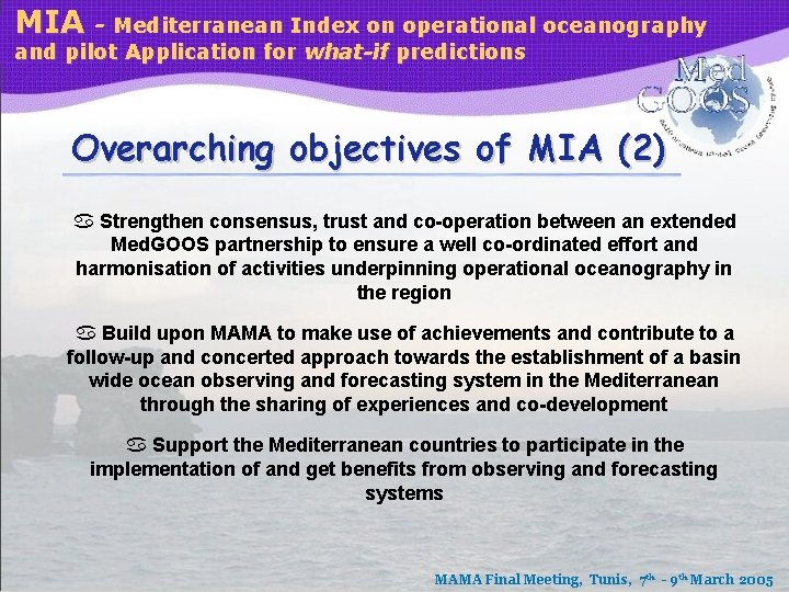 MIA - Mediterranean Index on operational oceanography and pilot Application for what-if predictions Overarching