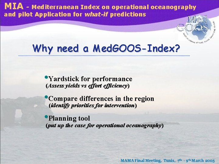 MIA - Mediterranean Index on operational oceanography and pilot Application for what-if predictions Why