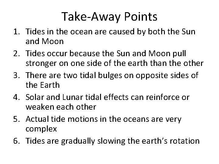 Take-Away Points 1. Tides in the ocean are caused by both the Sun and