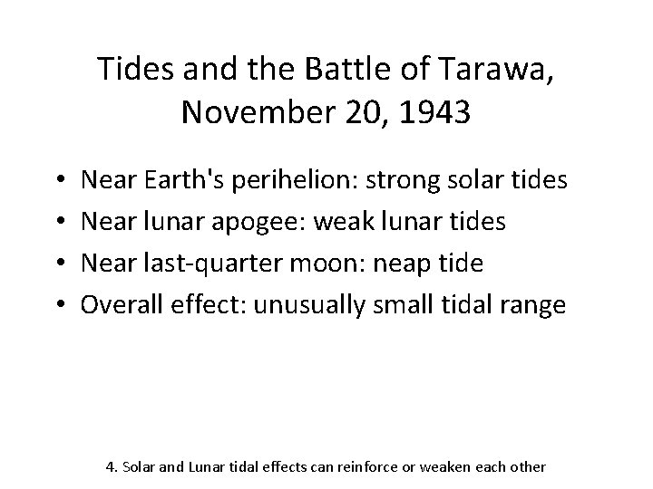Tides and the Battle of Tarawa, November 20, 1943 • • Near Earth's perihelion: