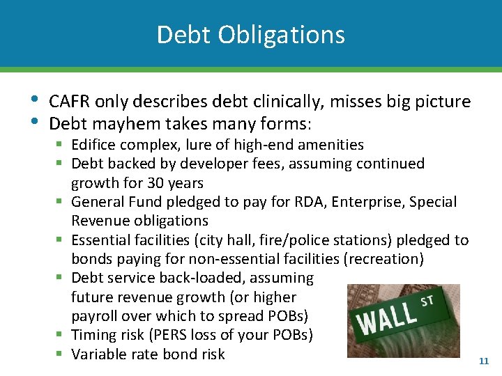 Debt Obligations • • CAFR only describes debt clinically, misses big picture Debt mayhem