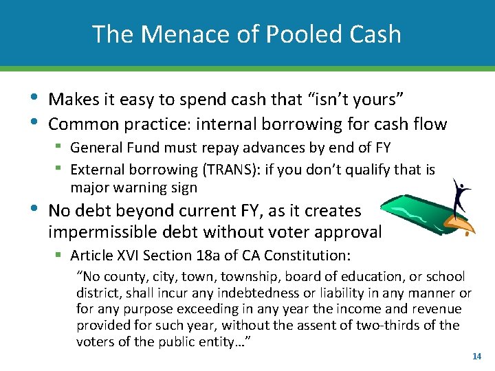 The Menace of Pooled Cash • • • Makes it easy to spend cash
