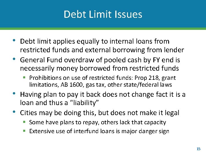 Debt Limit Issues • • Debt limit applies equally to internal loans from restricted
