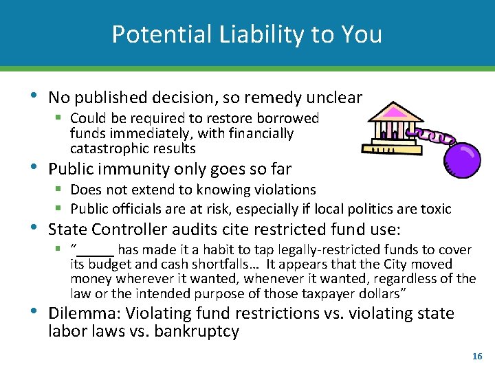 Potential Liability to You • No published decision, so remedy unclear • Public immunity