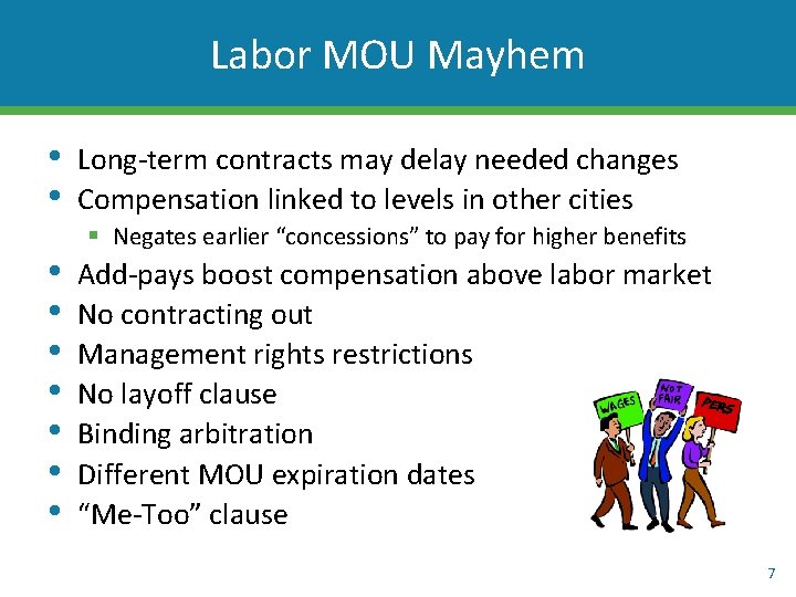 Labor MOU Mayhem • • • Long-term contracts may delay needed changes Compensation linked