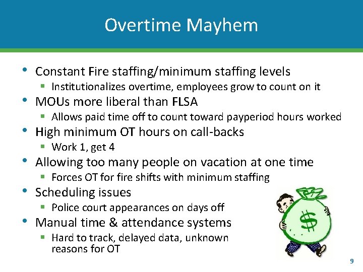 Overtime Mayhem • Constant Fire staffing/minimum staffing levels • MOUs more liberal than FLSA