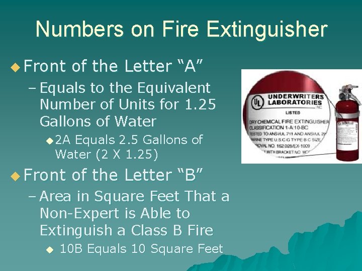 Numbers on Fire Extinguisher u Front of the Letter “A” – Equals to the