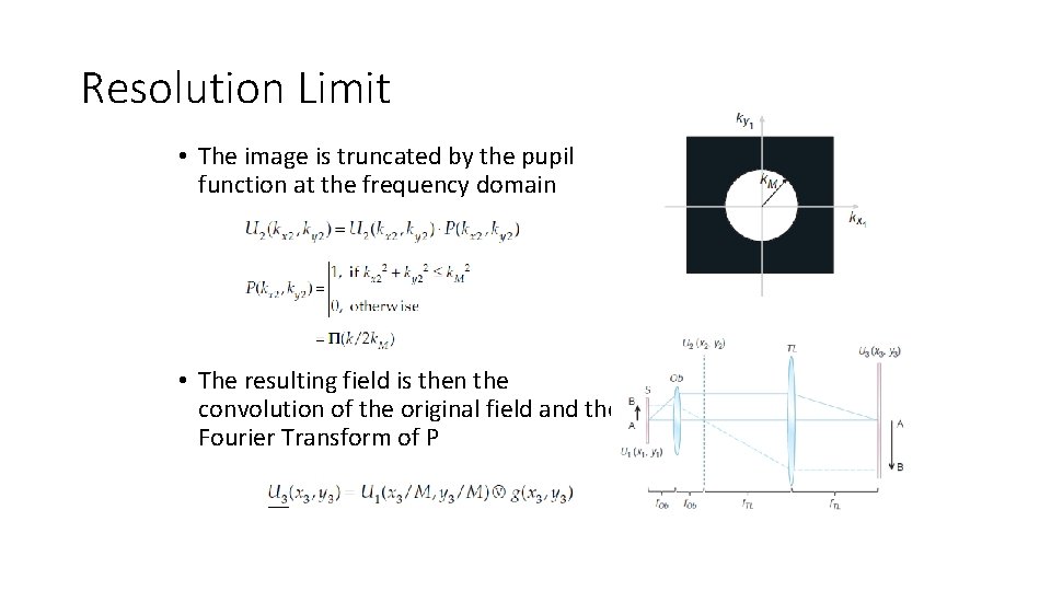 Resolution Limit • The image is truncated by the pupil function at the frequency