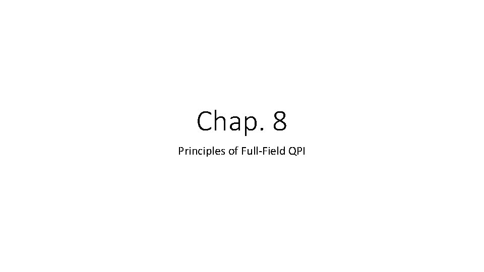 Chap. 8 Principles of Full-Field QPI 