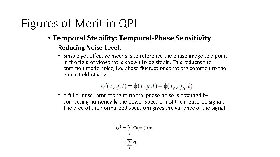 Figures of Merit in QPI • Temporal Stability: Temporal-Phase Sensitivity Reducing Noise Level: •