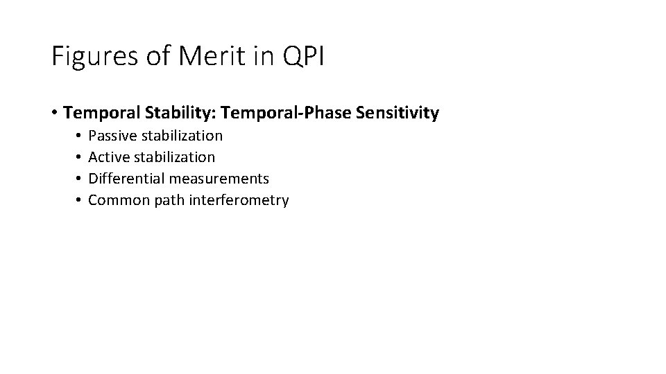 Figures of Merit in QPI • Temporal Stability: Temporal-Phase Sensitivity • • Passive stabilization