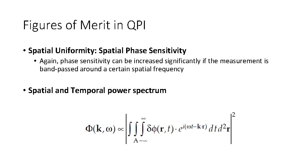 Figures of Merit in QPI • Spatial Uniformity: Spatial Phase Sensitivity • Again, phase