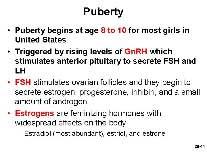 Puberty • Puberty begins at age 8 to 10 for most girls in United