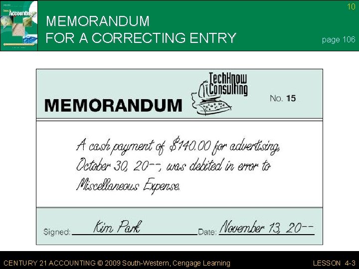 10 MEMORANDUM FOR A CORRECTING ENTRY CENTURY 21 ACCOUNTING © 2009 South-Western, Cengage Learning