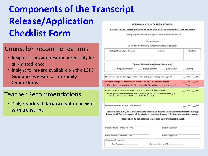 Components of the Transcript Release/Application Checklist Form Counselor Recommendations • Insight forms and resume Components of the Transcript Release/Application Checklist Form Counselor Recommendations • Insight forms and resume