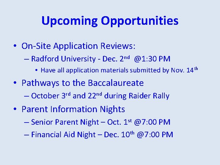 Upcoming Opportunities • On-Site Application Reviews: – Radford University - Dec. 2 nd @1: