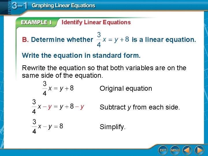 Identify Linear Equations B. Determine whether is a linear equation. Write the equation in