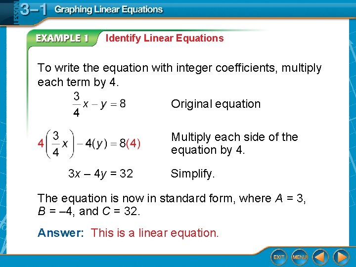 Identify Linear Equations To write the equation with integer coefficients, multiply each term by