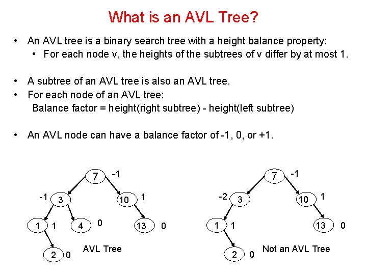 What is an AVL Tree? • An AVL tree is a binary search tree What is an AVL Tree? • An AVL tree is a binary search tree