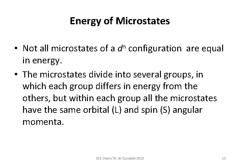 Energy of Microstates • Not all microstates of a dn configuration are equal in