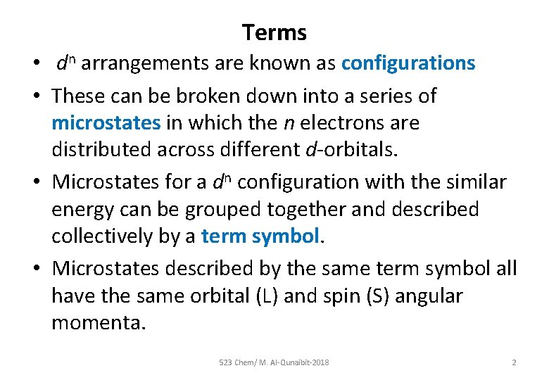 Terms • dn arrangements are known as configurations • These can be broken down