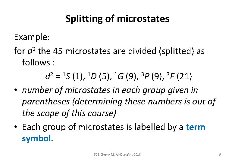 Splitting of microstates Example: for d 2 the 45 microstates are divided (splitted) as