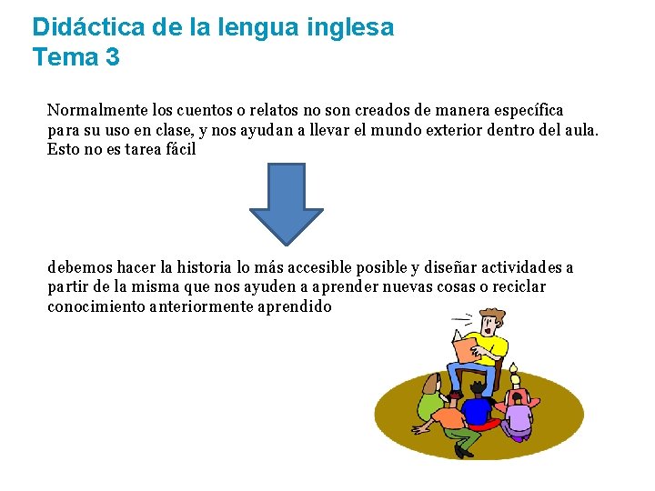 Didáctica de la lengua inglesa Tema 3 Normalmente los cuentos o relatos no son