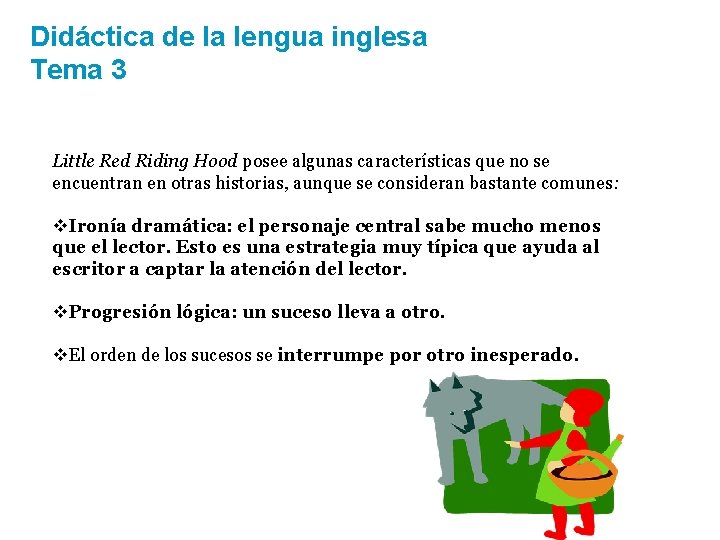 Didáctica de la lengua inglesa Tema 3 Little Red Riding Hood posee algunas características